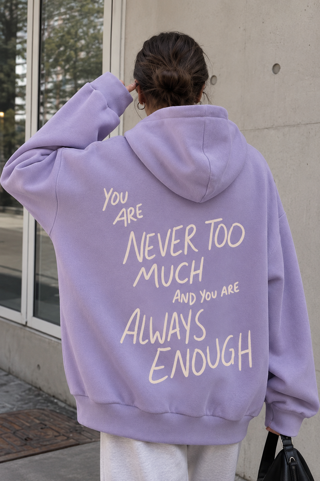 You are never too much  Hoodie