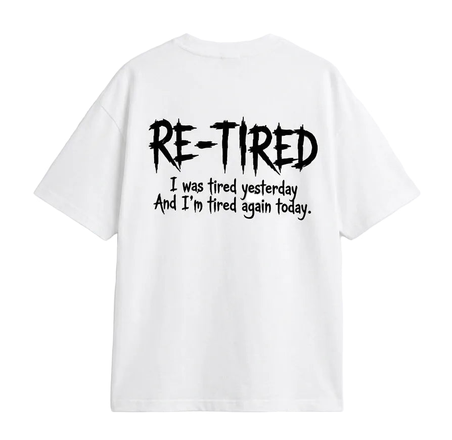 Re_tired  T-shirt