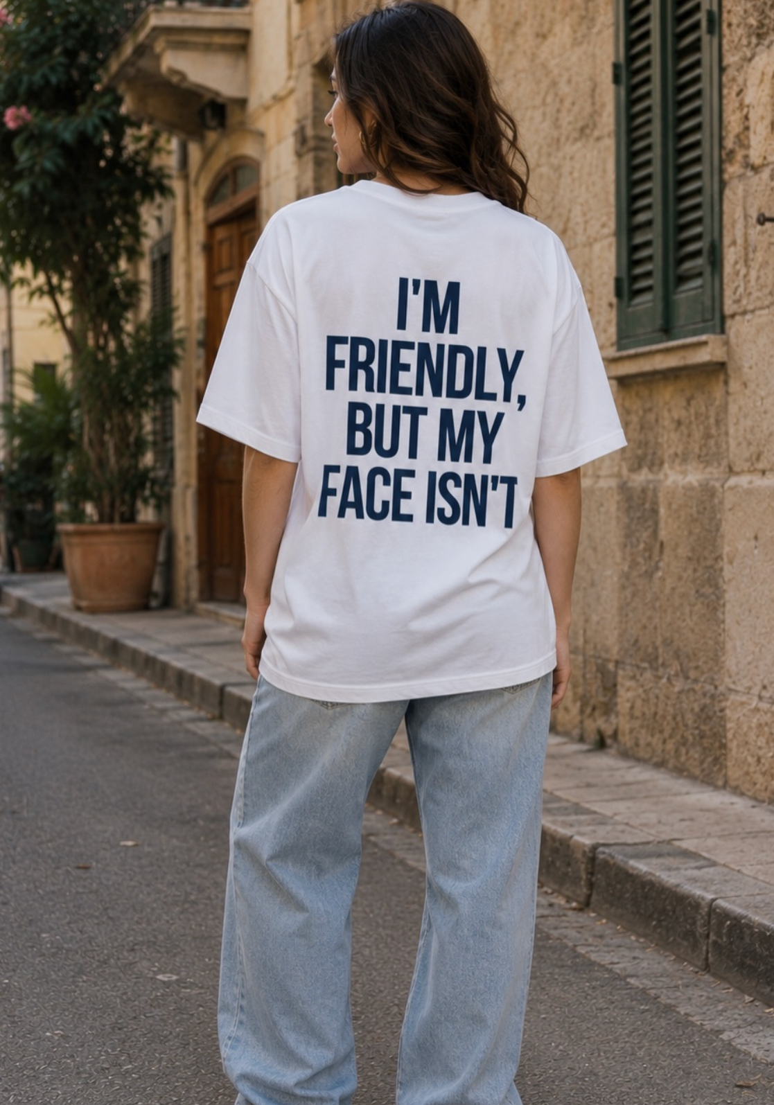 Im friendly but T-shirt