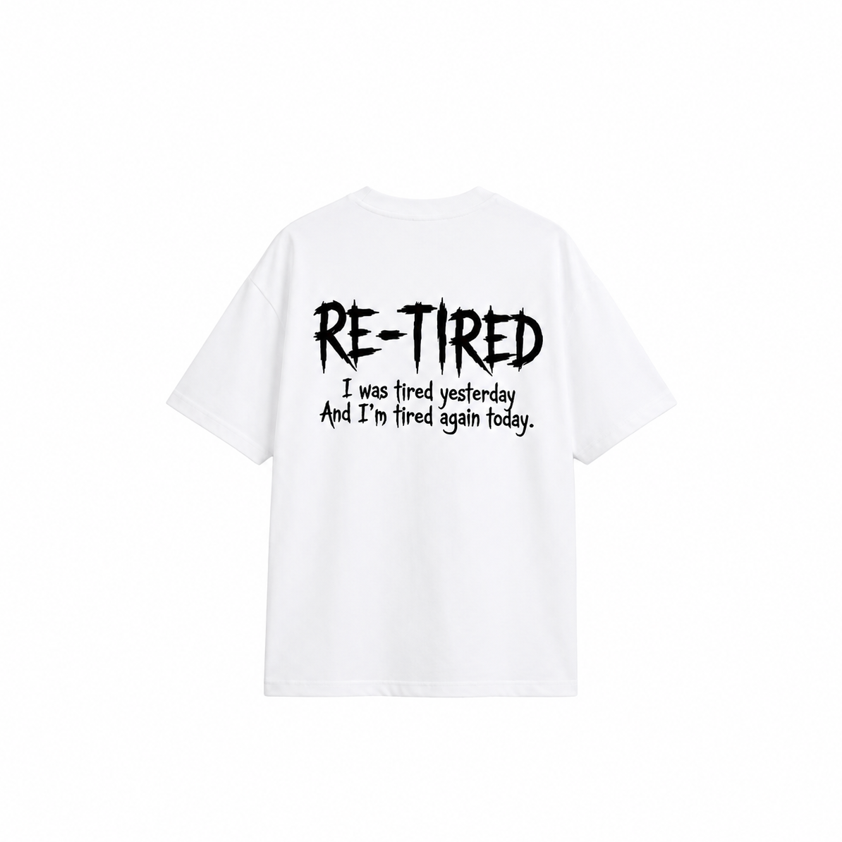 Re_tired  T-shirt