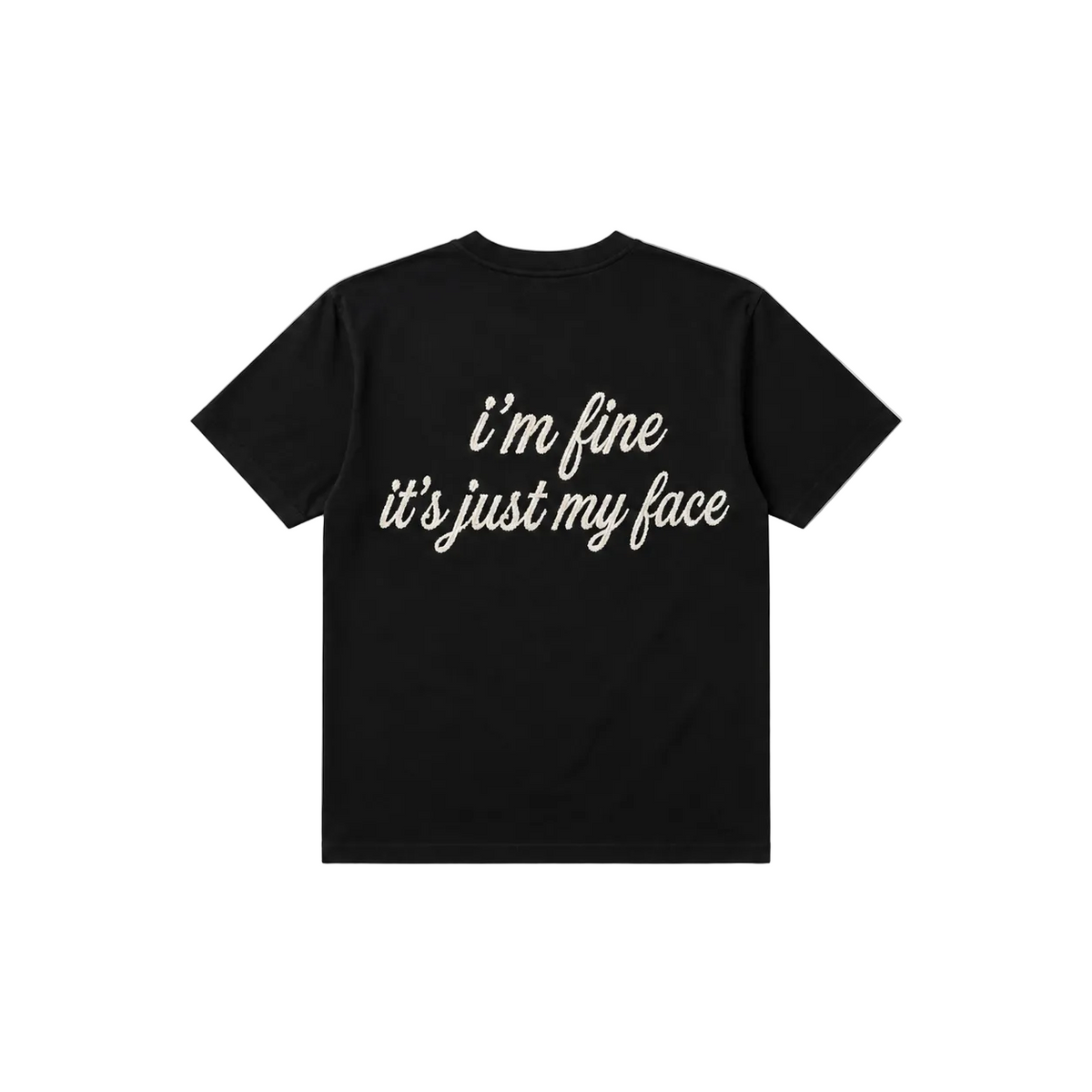 Its just my face T-shirt